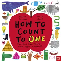 Comment compter jusqu'à UN - (Et ne pensez même pas à des nombres plus grands !) - How to Count to ONE - (And don't even THINK about bigger numbers!)