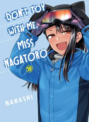 Ne jouez pas avec moi, Miss Nagatoro, Volume 10 - Don't Toy with Me, Miss Nagatoro, Volume 10