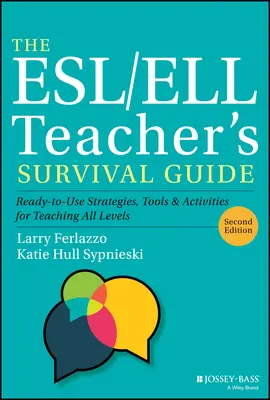 The Esl/Ell Teacher's Survival Guide : Stratégies, outils et activités prêts à l'emploi pour l'enseignement à tous les niveaux - The Esl/Ell Teacher's Survival Guide: Ready-To-Use Strategies, Tools, and Activities for Teaching All Levels