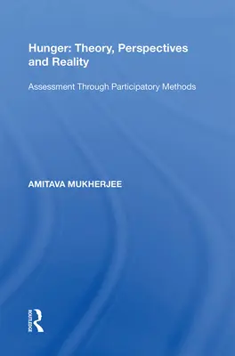 La faim : Théorie, perspectives et réalité : Évaluation par des méthodes participatives - Hunger: Theory, Perspectives and Reality: Assessment Through Participatory Methods