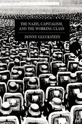 Les nazis, le capitalisme et la classe ouvrière - The Nazis, Capitalism, and the Working Class