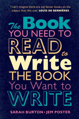 Le livre que vous devez lire pour écrire le livre que vous voulez écrire : Un manuel pour les écrivains de fiction - The Book You Need to Read to Write the Book You Want to Write: A Handbook for Fiction Writers