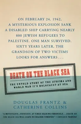 La mort sur la mer Noire : L'histoire inédite du Struma et de l'holocauste en mer de la Seconde Guerre mondiale - Death on the Black Sea: The Untold Story of the Struma and World War II's Holocaust at Sea