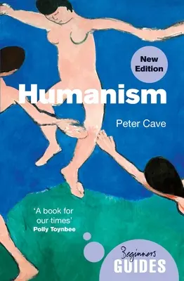 L'humanisme : Guide du débutant (édition mise à jour) - Humanism: A Beginner's Guide (Updated Edition)