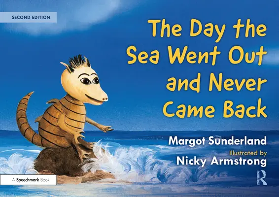 Le jour où la mer s'est retirée et n'est jamais revenue : Une histoire pour les enfants qui ont perdu un être cher - The Day the Sea Went Out and Never Came Back: A Story for Children Who Have Lost Someone They Love