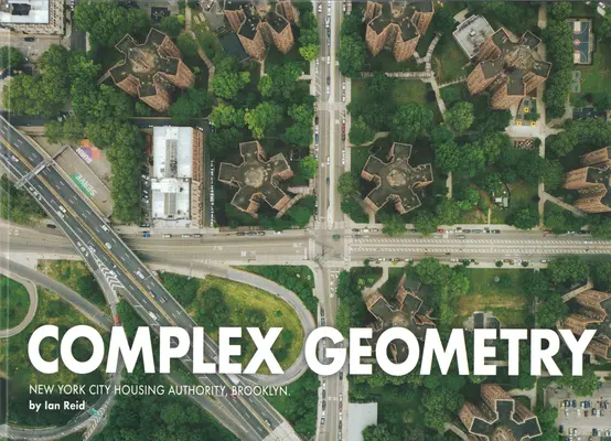 Géométrie complexe : Office du logement de la ville de New York, Brooklyn - Complex Geometry: New York City Housing Authority, Brooklyn