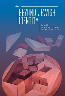 Au-delà de l'identité juive : Repenser les concepts et imaginer des alternatives - Beyond Jewish Identity: Rethinking Concepts and Imagining Alternatives