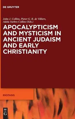 Apocalyptique et mystique dans le judaïsme ancien et le christianisme primitif - Apocalypticism and Mysticism in Ancient Judaism and Early Christianity