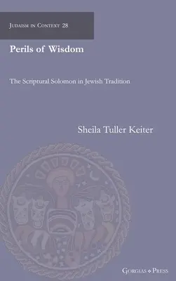 Les périls de la sagesse : Le Salomon des Écritures dans la tradition juive - Perils of Wisdom: The Scriptural Solomon in Jewish Tradition