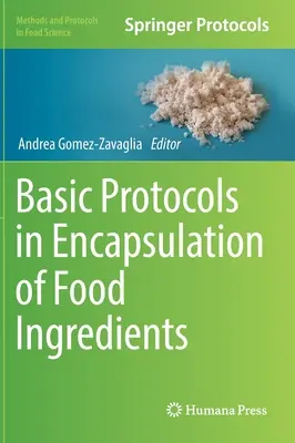 Protocoles de base pour l'encapsulation des ingrédients alimentaires - Basic Protocols in Encapsulation of Food Ingredients