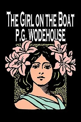 La fille du bateau par P. G. Wodehouse, Fiction, Action et aventure, Mystère et détective - The Girl on the Boat by P. G. Wodehouse, Fiction, Action & Adventure, Mystery & Detective