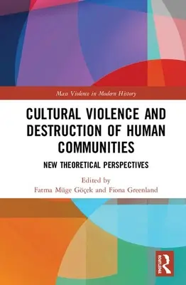 La violence culturelle et la destruction des communautés humaines : Nouvelles perspectives théoriques - Cultural Violence and the Destruction of Human Communities: New Theoretical Perspectives