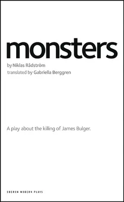 Monsters : Une pièce de théâtre sur l'assassinat de James Bulger - Monsters: A Play about the Killing of James Bulger