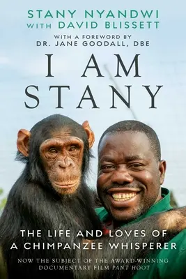 L'homme qui murmure à l'oreille des chimpanzés : Une vie d'amour et de perte, de compassion et de conservation - The Chimpanzee Whisperer: A Life of Love and Loss, Compassion and Conservation