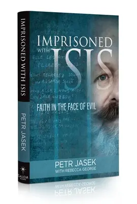 Emprisonné avec Isis : La foi face au mal - Imprisoned with Isis: Faith in the Face of Evil