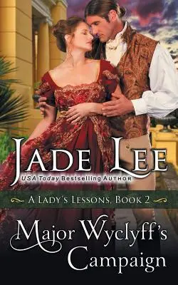 La campagne du major Wyclyff (Les leçons d'une dame, tome 2) - Major Wyclyff's Campaign (A Lady's Lessons, Book 2)