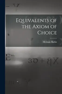 Équivalents de l'axiome du choix - Equivalents of the Axiom of Choice