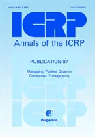 Publication 87 de la CIPR - Gestion de la dose au patient en tomographie assistée par ordinateur - ICRP Publication 87 - Managing Patient Dose in Computed Tomography