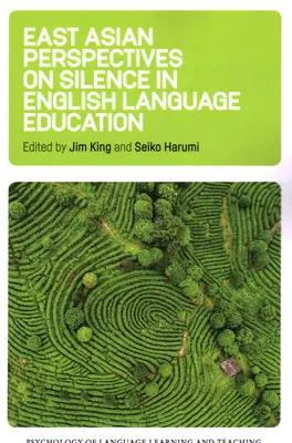 Perspectives est-asiatiques sur le silence dans l'enseignement de l'anglais - East Asian Perspectives on Silence in English Language Education