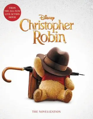 Christopher Robin : la nouvelle version - Christopher Robin: The Novelization