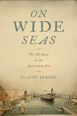 La marine américaine à l'ère Jacksonienne - On Wide Seas: The US Navy in the Jacksonian Era