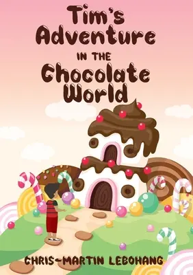 L'aventure de Tim dans le monde du chocolat - Tim's Adventure in the Chocolate World