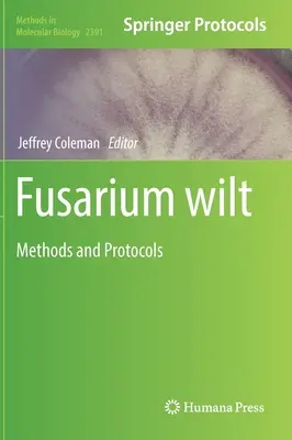 Fusariose : Méthodes et protocoles - Fusarium Wilt: Methods and Protocols