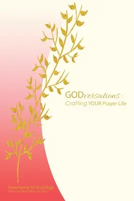 Conversations sur Dieu : Construire sa vie de prière - Godversations: Crafting Your Prayer Life