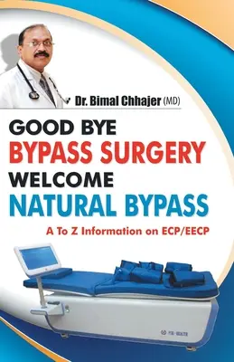 Good Bye Bypass Surgery Welcome Natural Bypass (en anglais) - Good Bye Bypass Surgery Welcome Natural Bypass