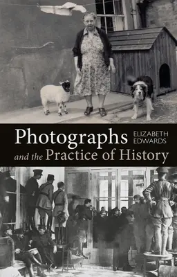 Les photographies et la pratique de l'histoire : Une brève introduction - Photographs and the Practice of History: A Short Primer