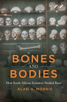 Os et corps : Comment les scientifiques sud-africains ont étudié la race - Bones and Bodies: How South African Scientists Studied Race