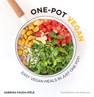 One-Pot Vegan : Des repas végétaliens faciles à préparer dans une seule casserole - One-Pot Vegan: Easy Vegan Meals in Just One Pot