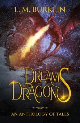Rêves et Dragons : Une anthologie de contes - Dreams & Dragons: An Anthology of Tales