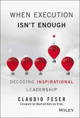 Quand l'exécution ne suffit pas : Décoder le leadership inspirant - When Execution Isn't Enough: Decoding Inspirational Leadership