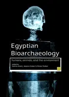Bioarchéologie égyptienne : les hommes, les animaux et l'environnement - Egyptian Bioarchaeology: Humans, Animals, and the Environment