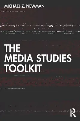 La boîte à outils de l'étude des médias - The Media Studies Toolkit