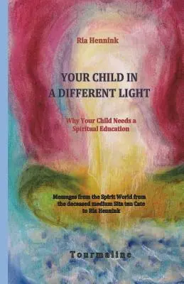 Votre enfant sous un autre jour : Pourquoi votre enfant a besoin d'une éducation spirituelle - Your Child in a Different Light: Why Your Child needs a Spiritual Education