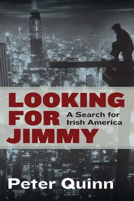 A la recherche de Jimmy : A la recherche de l'Amérique irlandaise - Looking for Jimmy: A Search for Irish America