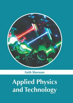 Physique appliquée et technologie - Applied Physics and Technology