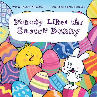 Personne n'aime le lapin de Pâques : Le livre de Pâques amusant pour les enfants ! - Nobody Likes the Easter Bunny: The Funny Easter Book for Kids!