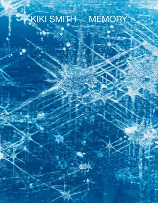 Kiki Smith : Mémoire - Kiki Smith: Memory