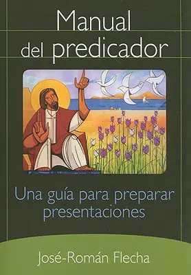 Manual del Predicador : Un guide pour la préparation des présentations - Manual del Predicador: Una Guia Para Preparar Presentaciones