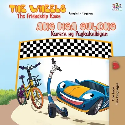 The Wheels - The Friendship Race : livre bilingue anglais-tagalog - The Wheels The Friendship Race: English Tagalog Bilingual Book