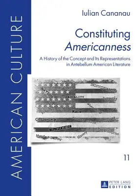 Constituer l'américanité : Une histoire du concept et de ses représentations dans la littérature américaine de l'Antebellum - Constituting Americanness: A History of the Concept and Its Representations in Antebellum American Literature