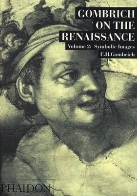 Gombrich sur la Renaissance Volume LL : Images symboliques - Gombrich on the Renaissance Volume LL: Symbolic Images