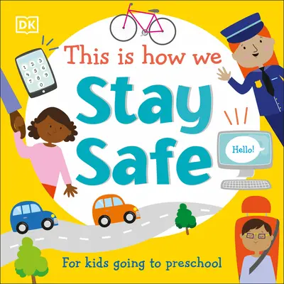 C'est ainsi que nous restons en sécurité : Pour les enfants qui vont à l'école maternelle - This Is How We Stay Safe: For Kids Going to Preschool