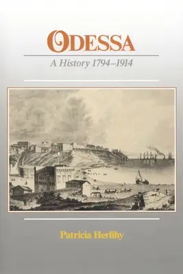 Odessa : une histoire, 1794-1914 - Odessa: A History, 1794-1914