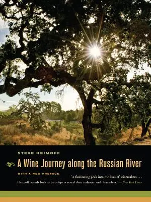 Un voyage viticole le long de la rivière Russian, avec une nouvelle préface - A Wine Journey Along the Russian River, with a New Preface