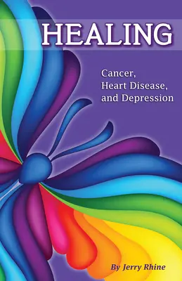 Guérison : Cancer, maladies cardiaques et dépression - Healing: Cancer, Heart Disease, and Depression
