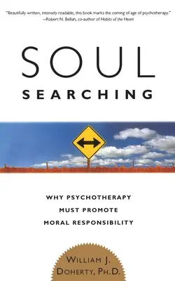 La recherche de l'âme : pourquoi la psychothérapie doit promouvoir la responsabilité morale - Soul Searching: Why Psychotherapy Must Promote Moral Responsibility